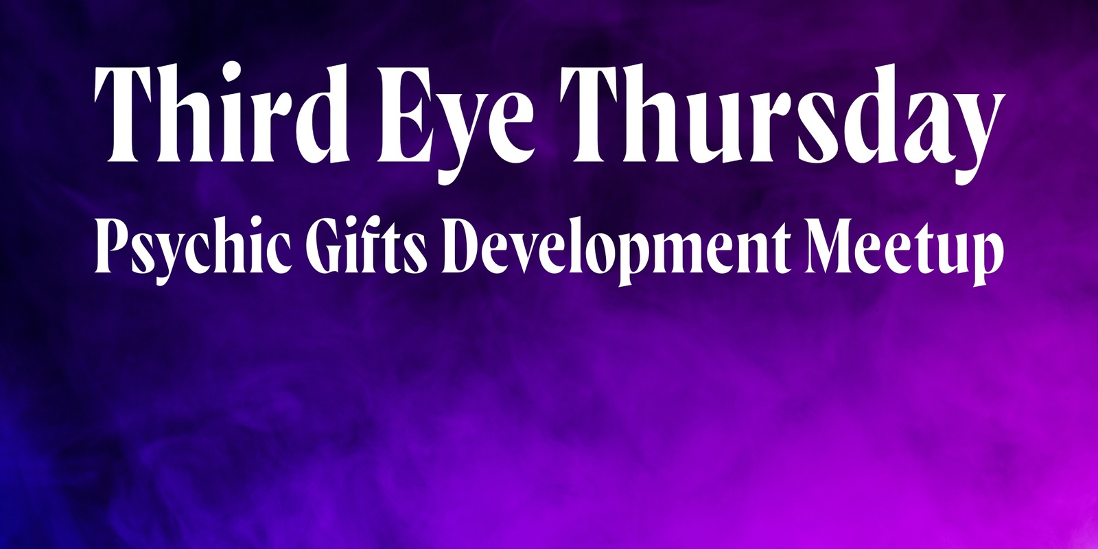 Banner image for Third Eye Thursday - Psychic Gifts Development Meetup