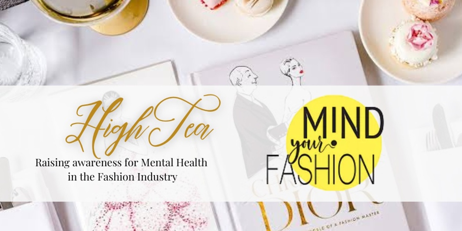 Banner image for Mind Your Fashion High Tea - Raising Awareness for Mental Health in the Fashion Industry