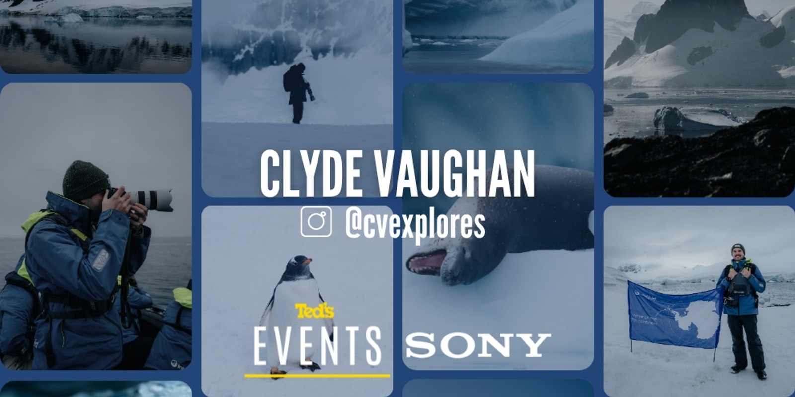 Banner image for Sony Artist Talk: Clyde Vaughan's Antarctica Journey