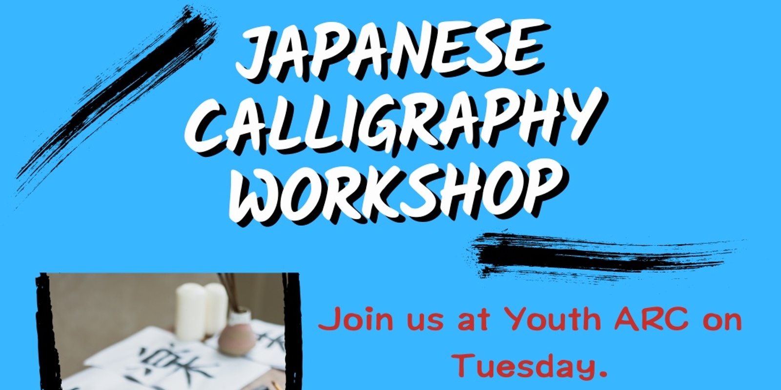 Banner image for Japanese Calligraphy Workshop (ages 12- 25 only) 