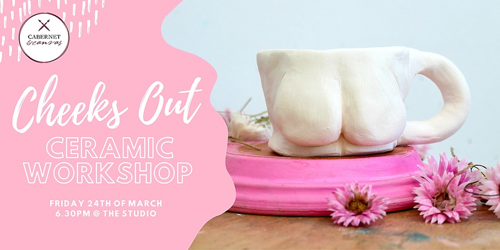 Banner image for Cheeks Out: Ceramic Workshop 24/03/23