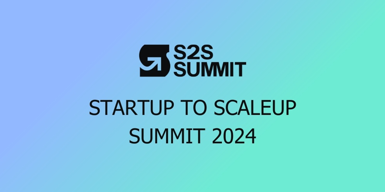 Banner image for Startup to Scaleup Summit 2024