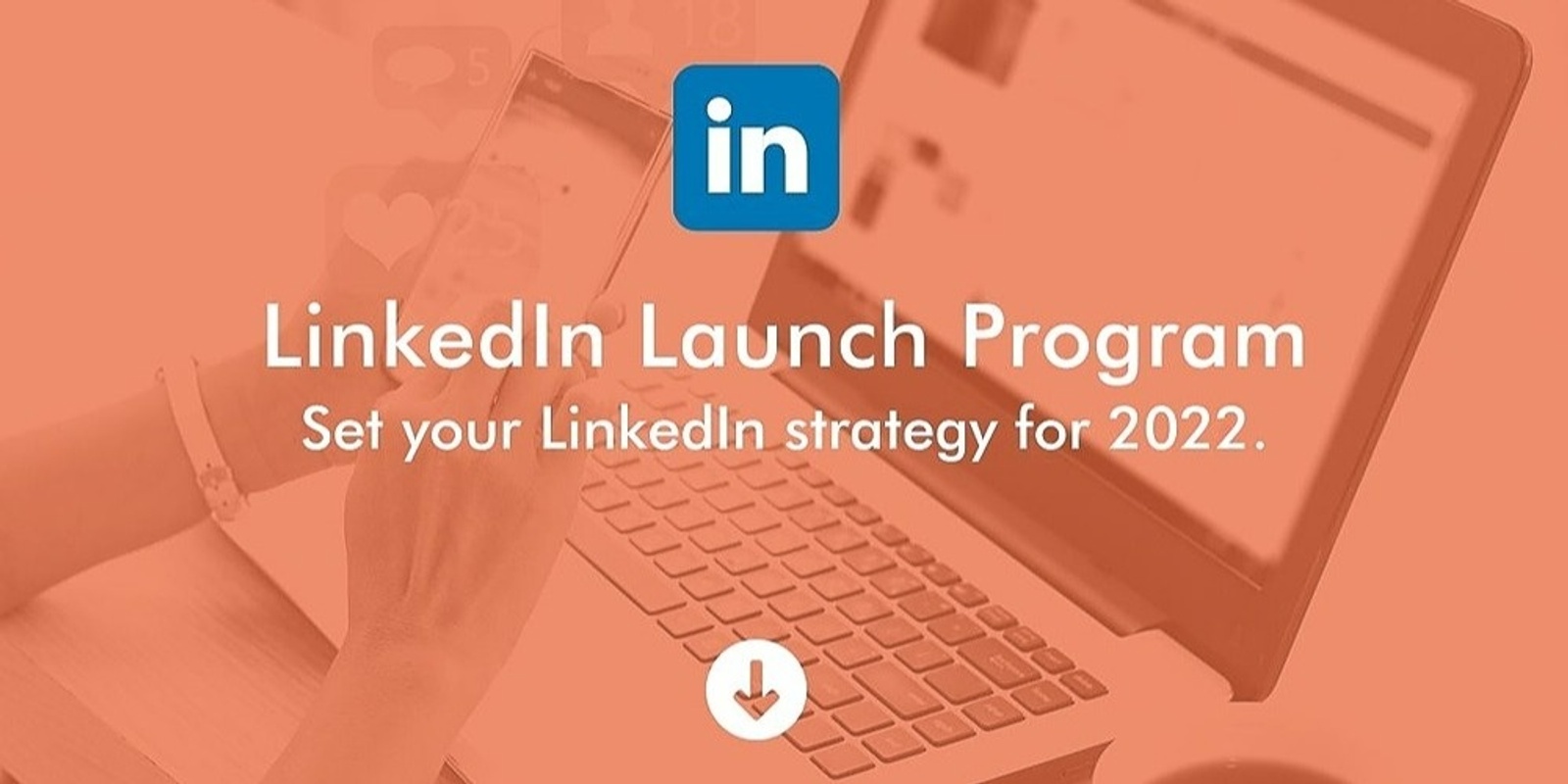 Banner image for LinkedIn Launch Program | Updated Content for 2022 | 5 Wk Small Group LinkedIn Training 
