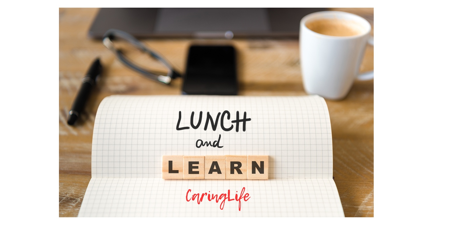 Banner image for Lunch and Learn:  CaringLife 