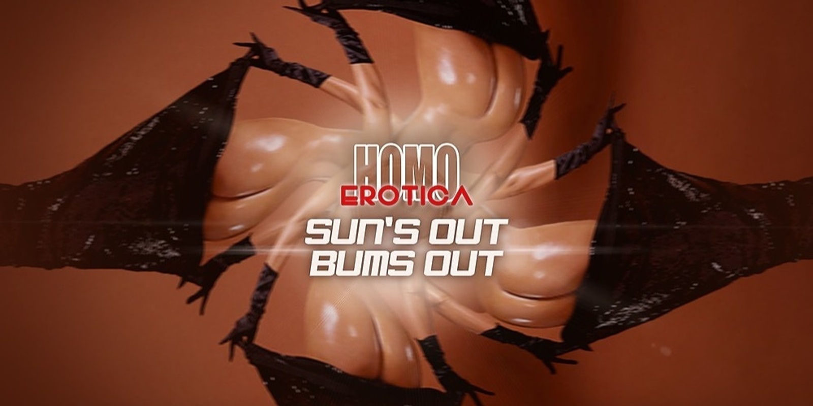 Banner image for HOMO EROTICA - Sun's Out Bum's Out