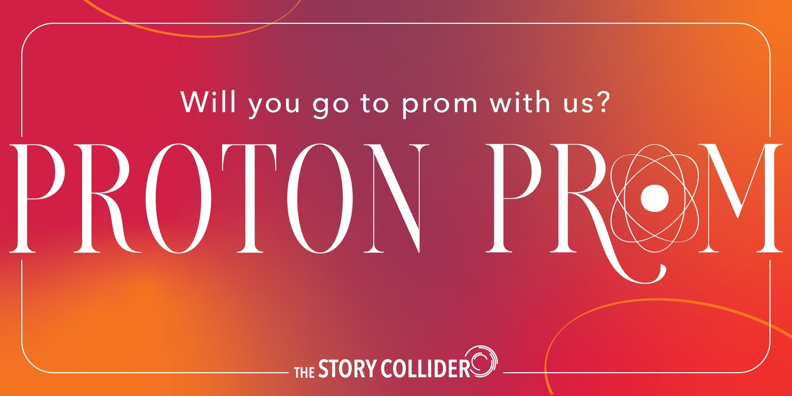 Banner image for The Story Collider Proton Prom