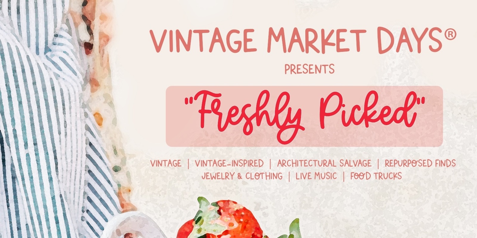 Banner image for Vintage Market Days® of North Alabama presents "Freshly Picked"