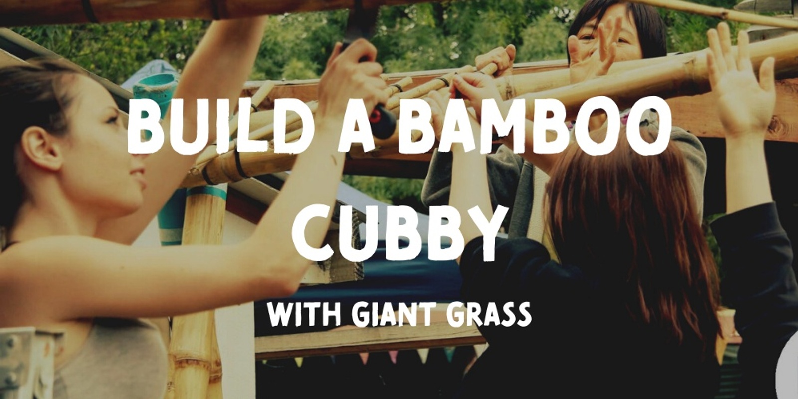 Banner image for Build a Bamboo Cubby with Giant Grass