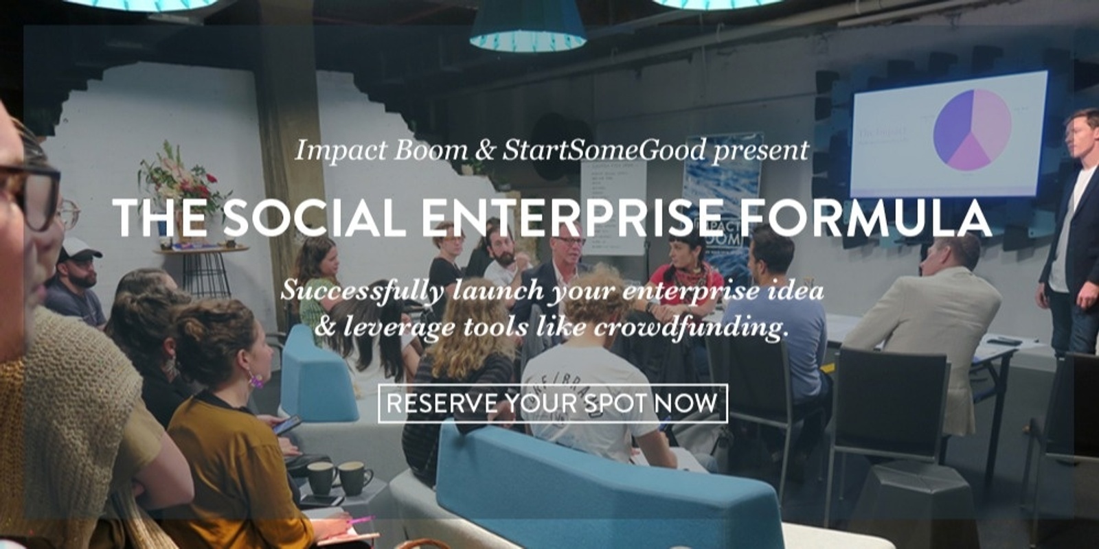 Banner image for The Social Enterprise Formula Masterclass: Successfully Launch Your Enterprise Idea & Leverage Tools Like Crowdfunding