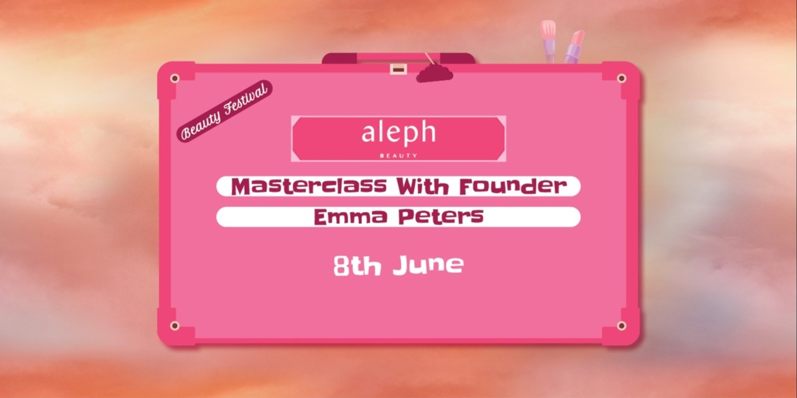 Banner image for Aleph Beauty Masterclass : With brand founder Emma Peters	