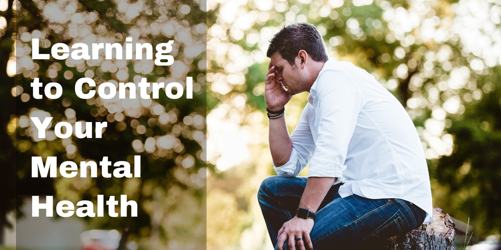 Banner image for Learning to Control Your Mental Health