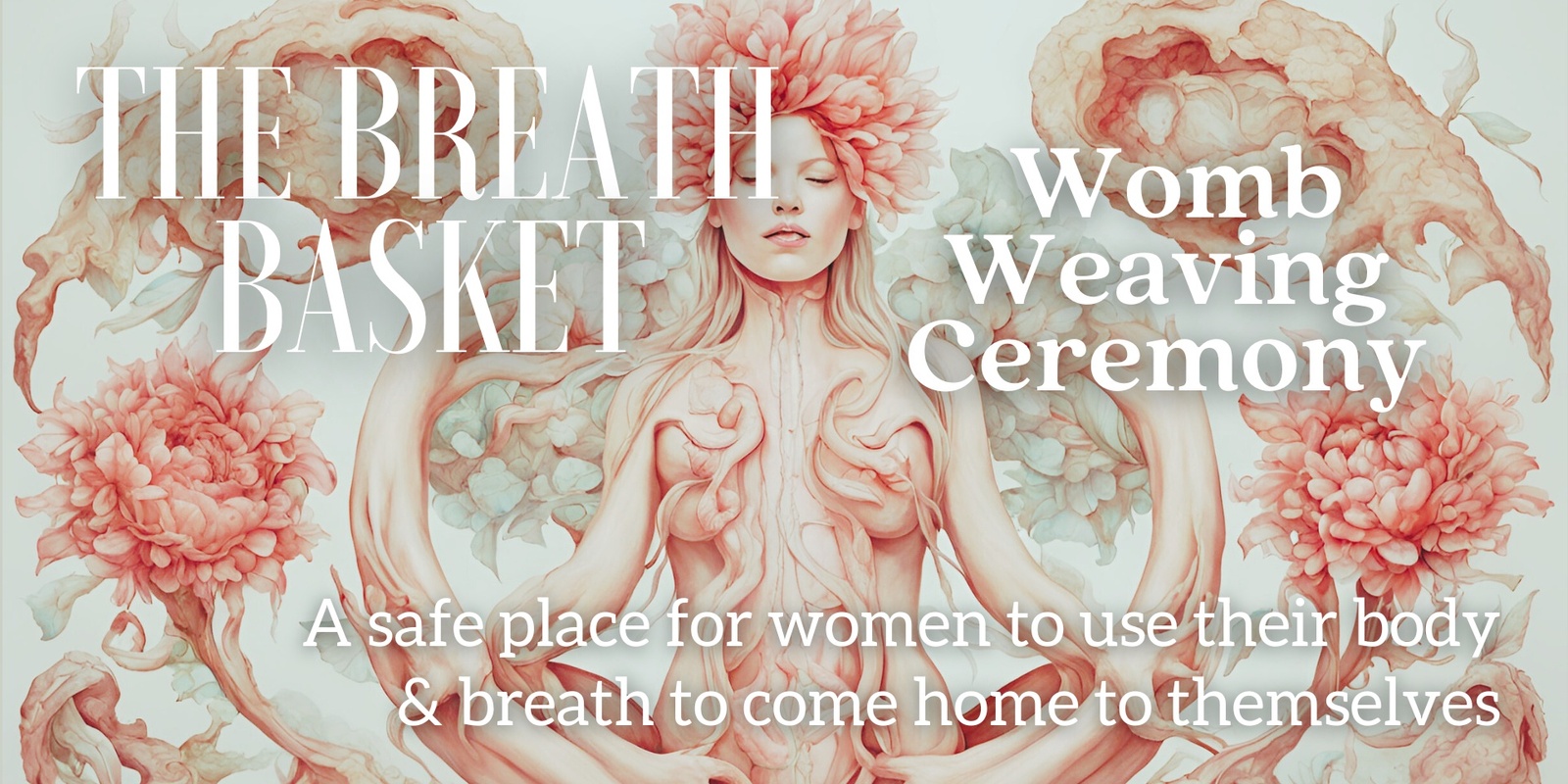 Banner image for THE BREATH BASKET: A Women's Breathwork Ceremony (Womb Weaving)