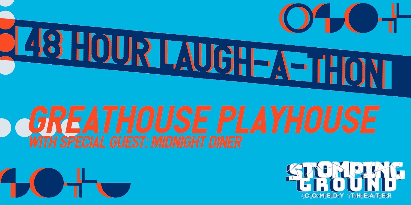 Banner image for 48 Hour Laugh-A-Thon: Greathouse Playhouse with special guests Midnight Diner