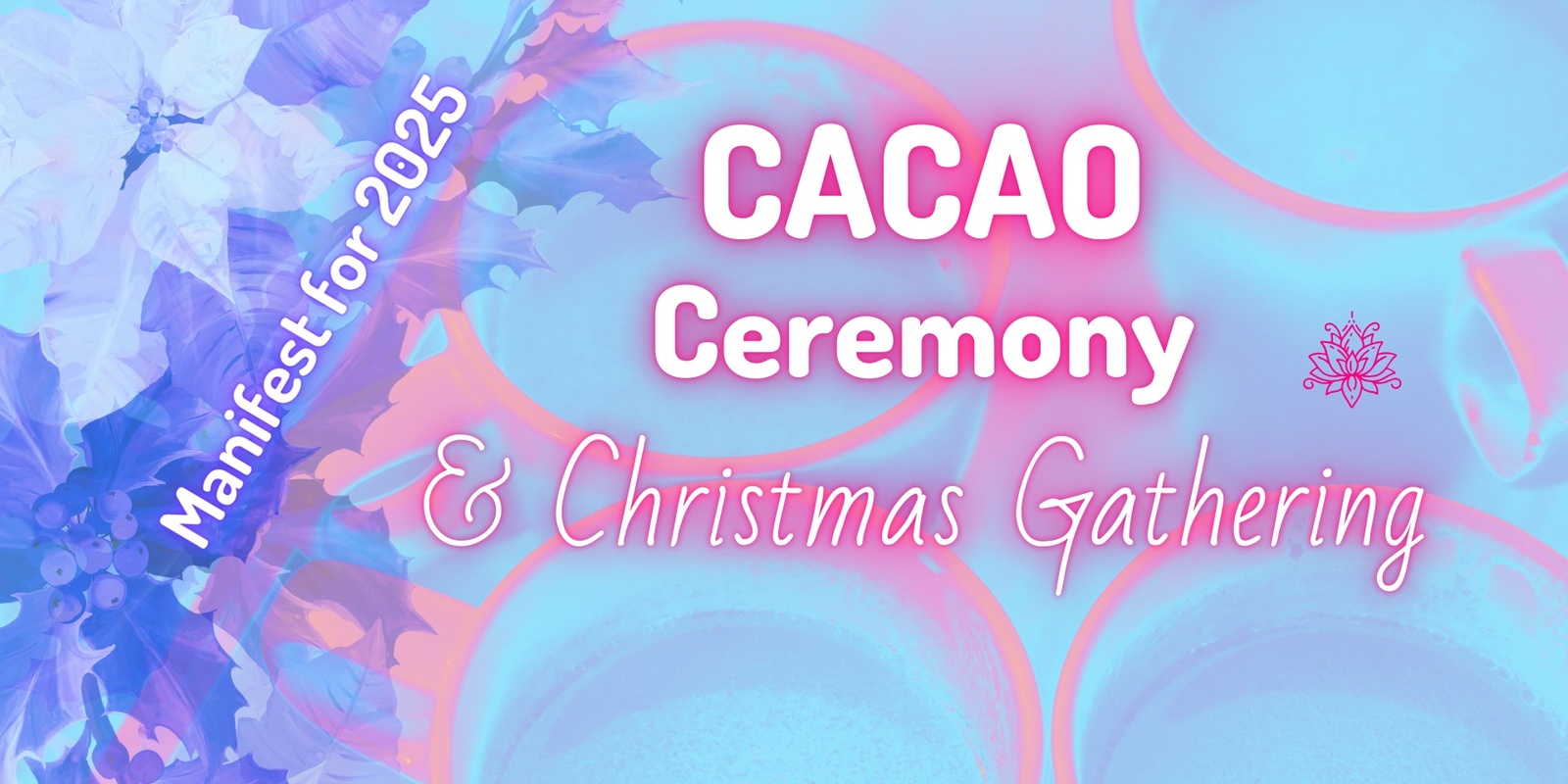 Banner image for Cacao Ceremony & Christmas Gathering for Your Soul