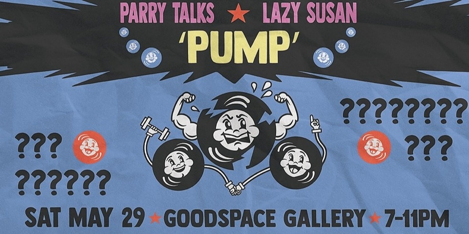 Parry Talks and Lazy Suzan present: PUMP: Secret Headliners