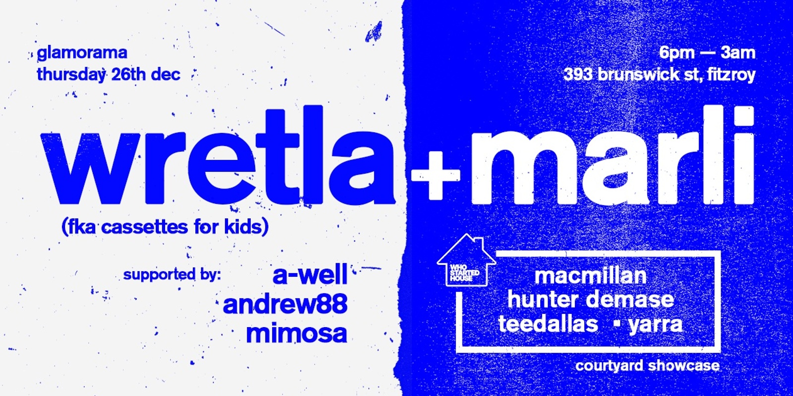 Banner image for Wretla + Marli - Boxing Day into Night + Who Started House Takeover