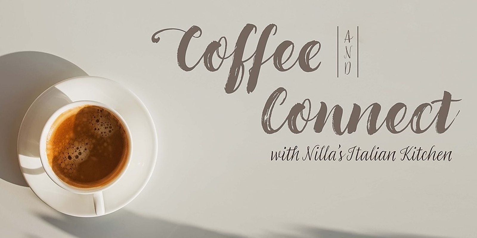 Banner image for Coffee and Connect with Nilla's Italian Kitchen