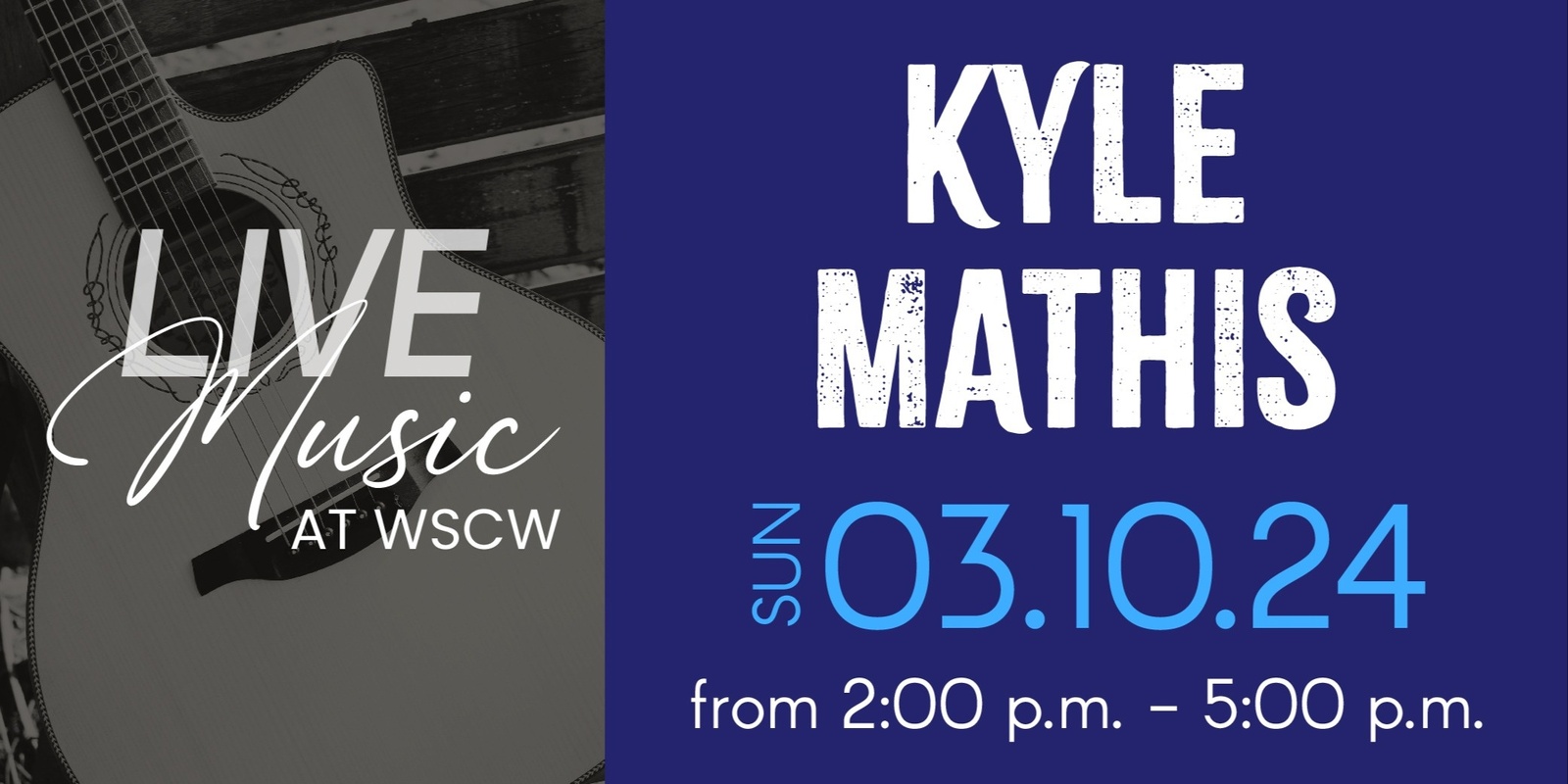 Banner image for Kyle Mathis Live at WSCW March 10