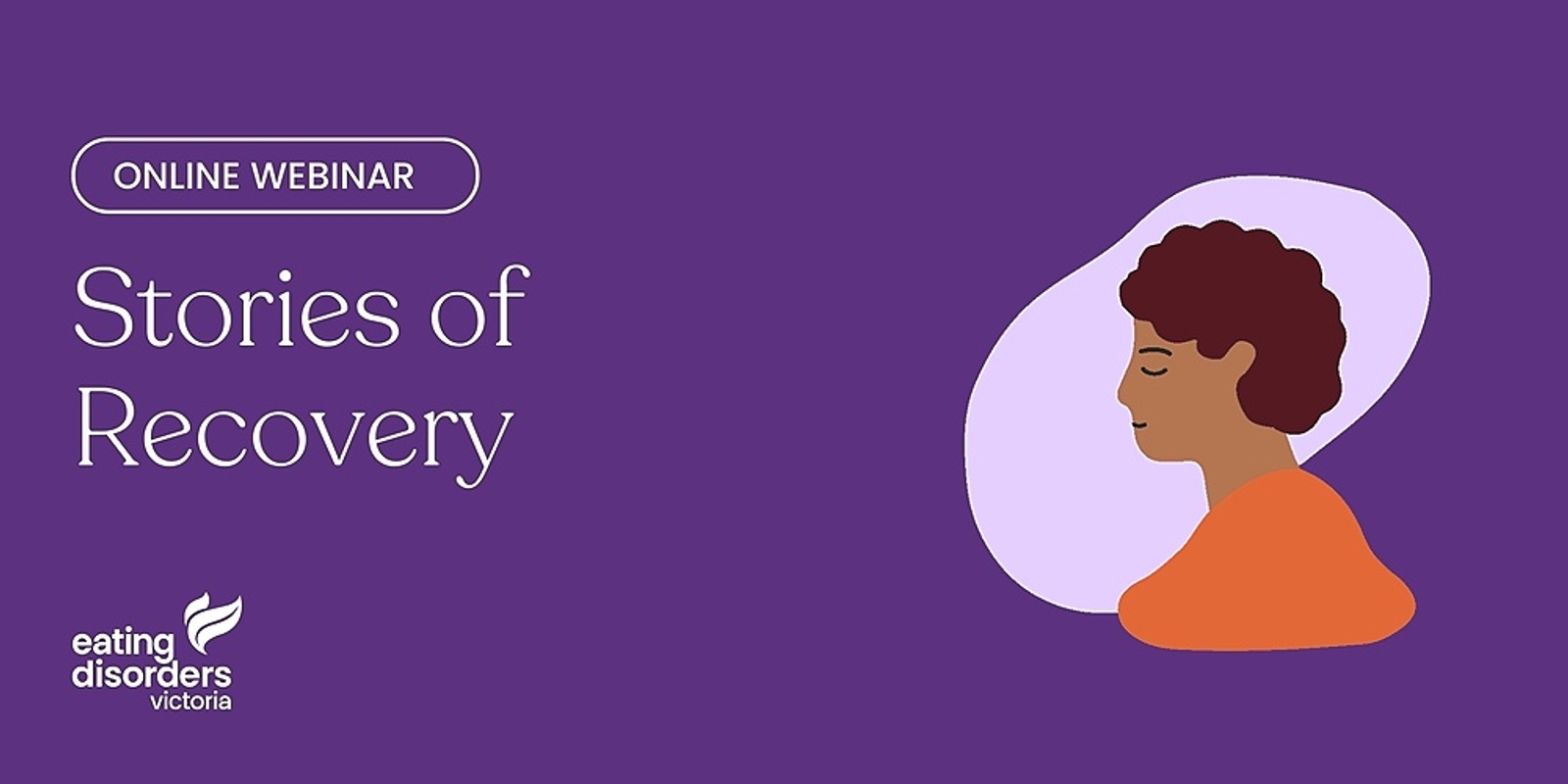 Banner image for Stories of Recovery Online - How Do We Sustain Hope Whilst Supporting a Loved One Experiencing an Eating Disorder?