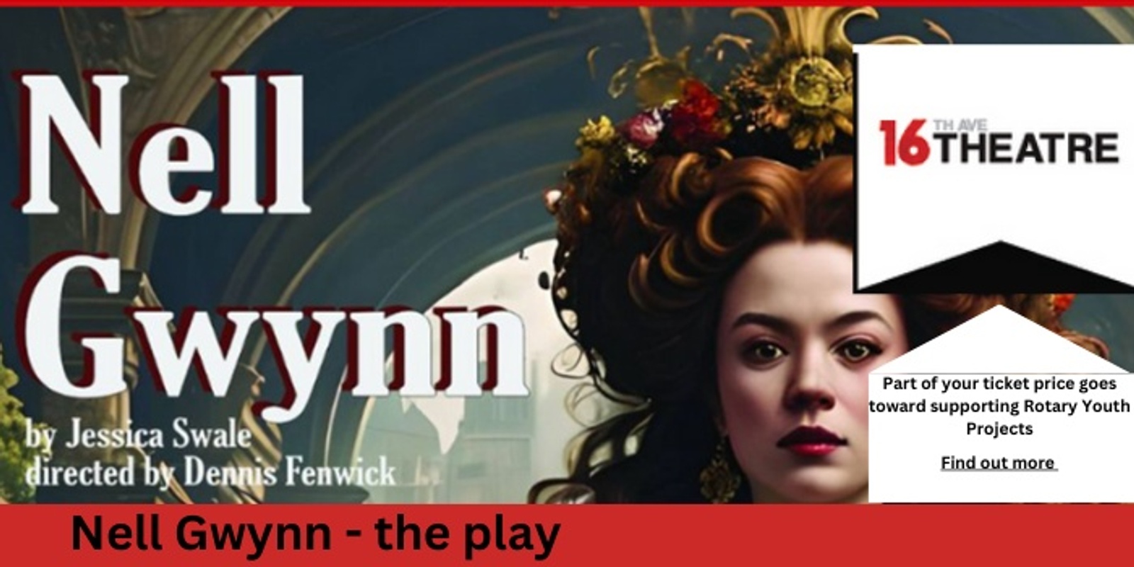 Banner image for Nell Gwynn - the play - supporting Rotary Youth Initiatives