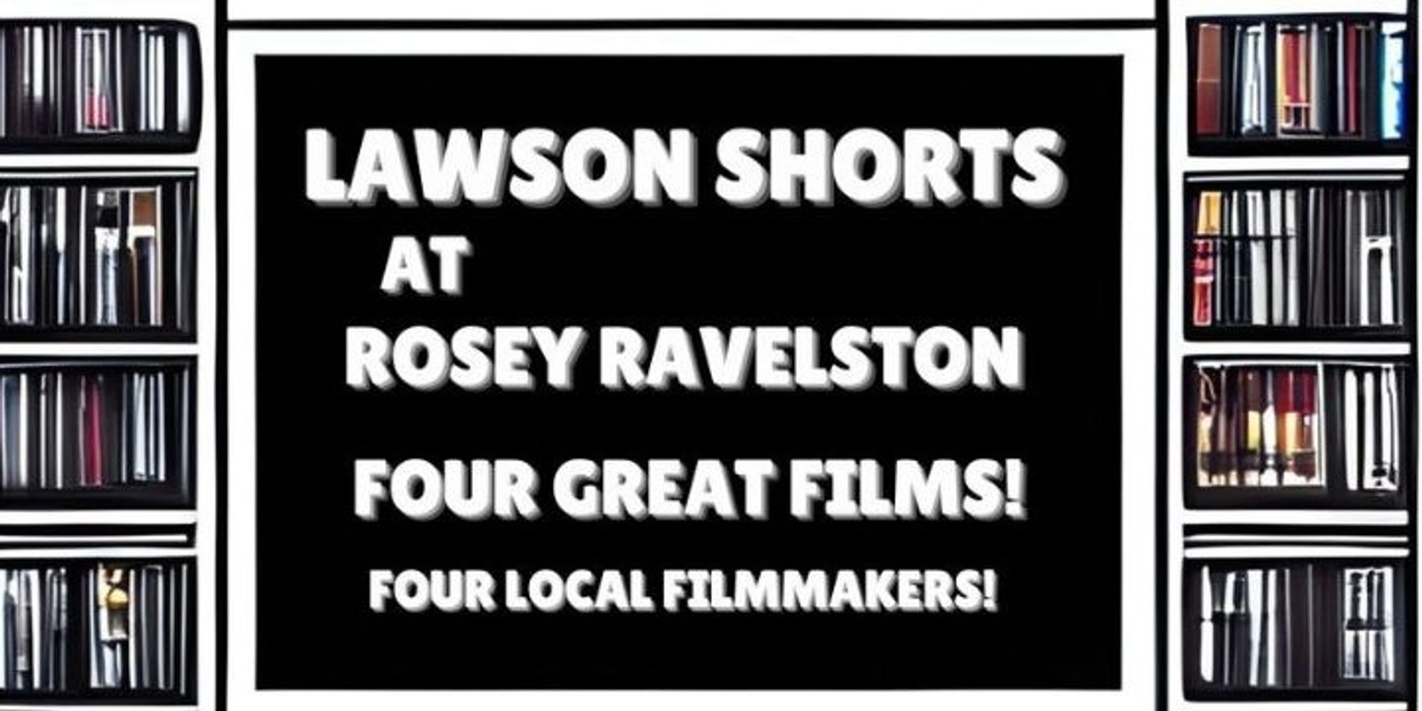 Banner image for Lawson Shorts - Local short films