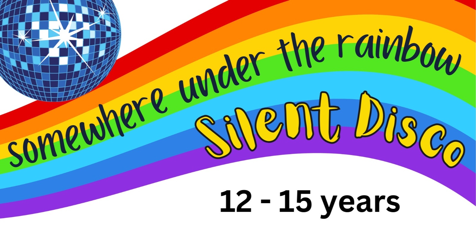 Banner image for 'Under The Rainbow' Silent Disco - Ages 12 - 15 years