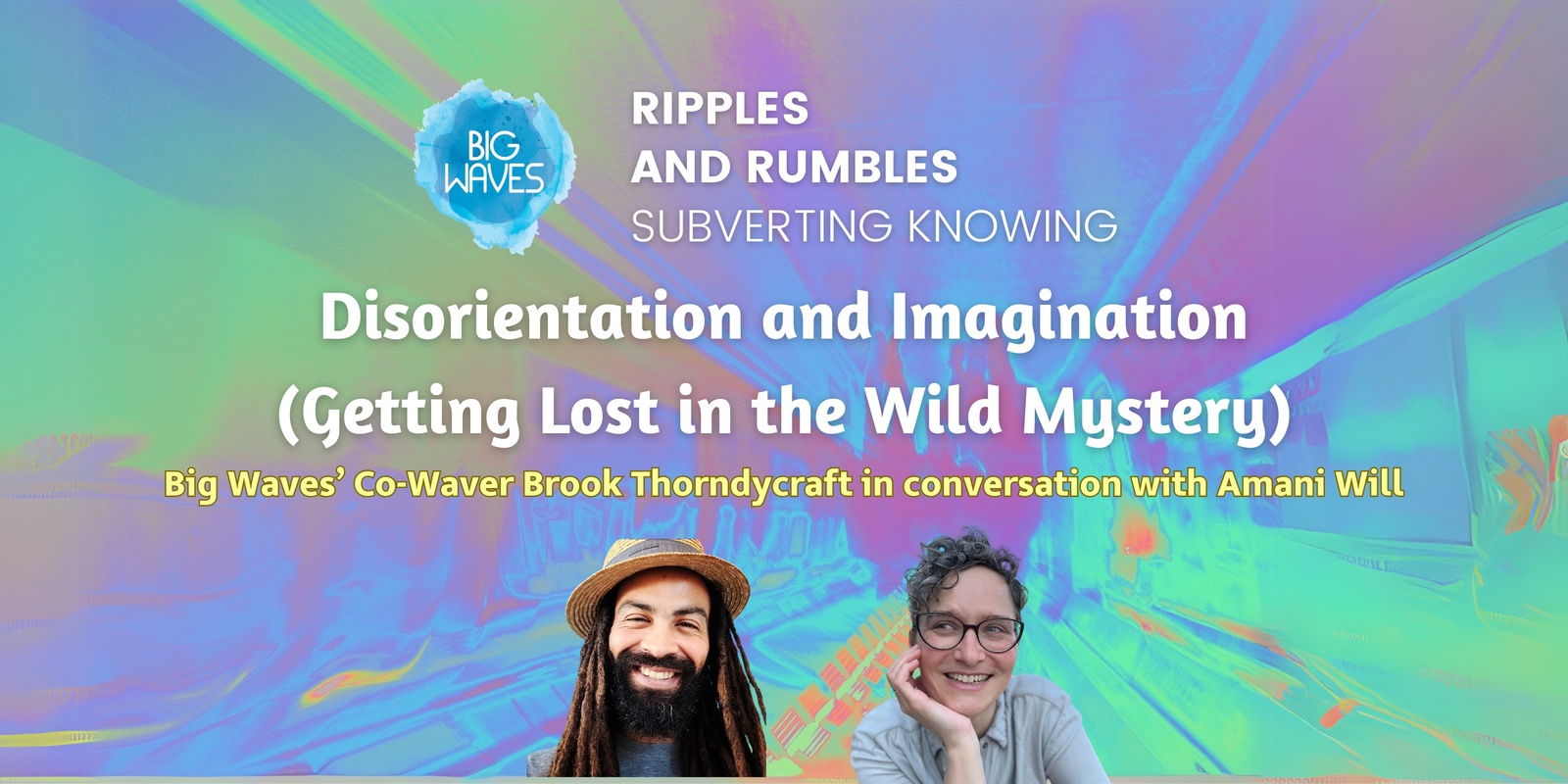 Banner image for Ripples and Rumbles: Disorientation and Imagination (Getting Lost in the Wild Mystery)