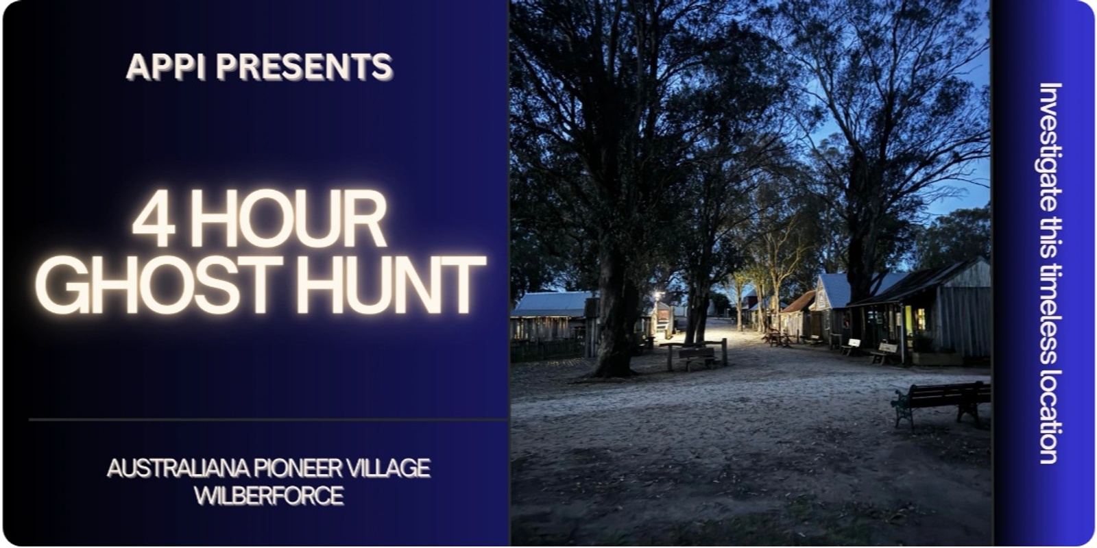 Banner image for Australiana Pioneer Village - 4hr Ghost Hunt - 12 April 25