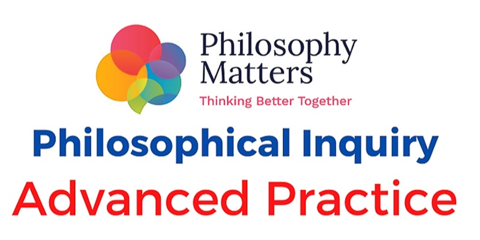Banner image for Philosophical Inquiry: Advanced Practice Course 15-17 May 2024