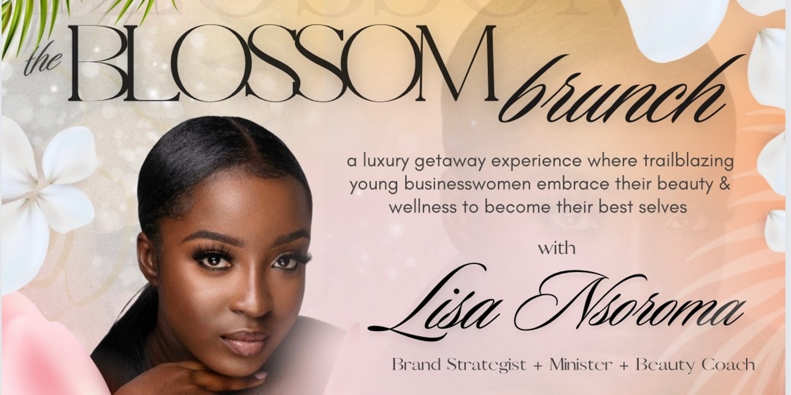 Banner image for The Blossom Brunch: Luxury Getaway for Trailblazing Influencers & Businesswomen of Faith