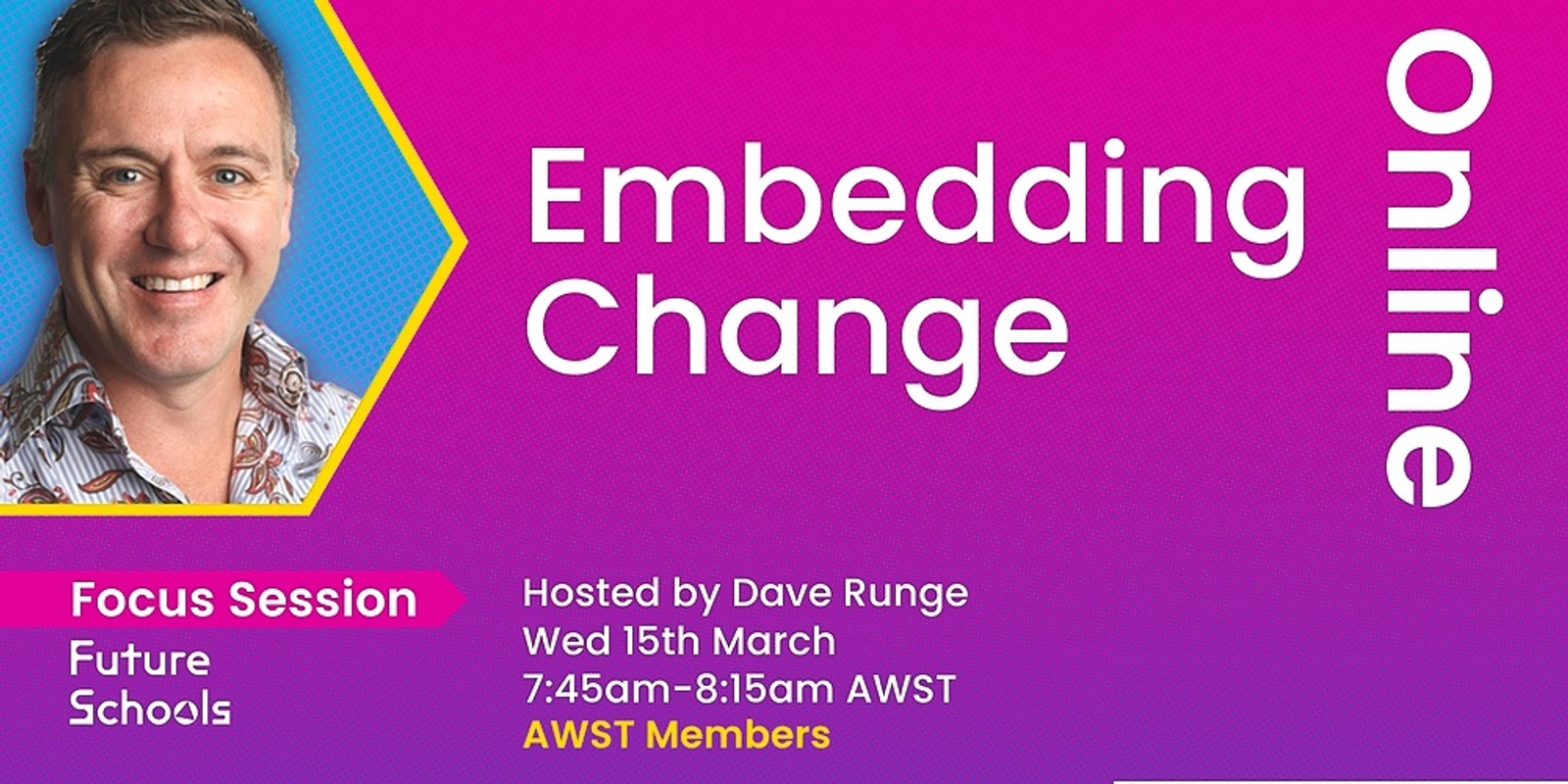 Banner image for Future Schools - Embedding Change (AWST Members)