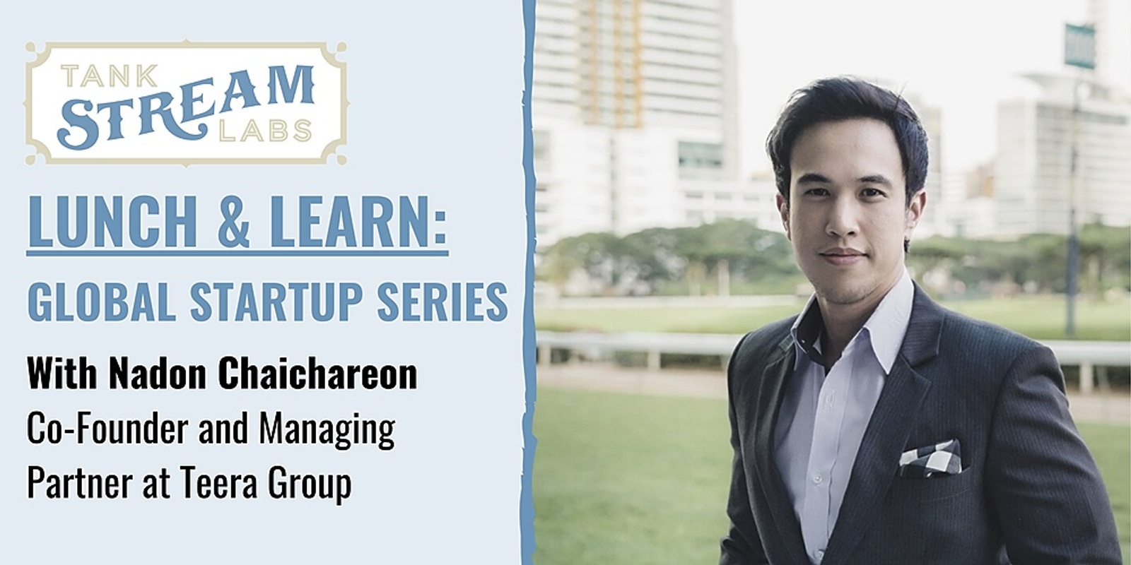 Banner image for TSL Lunch & Learn: Global Startup Series - Nadon Chaichareon, Bangkok, Thailand