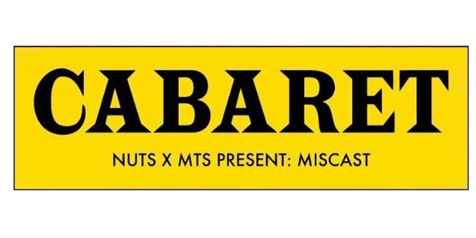 NUTS x MTS Cabaret: Miscast