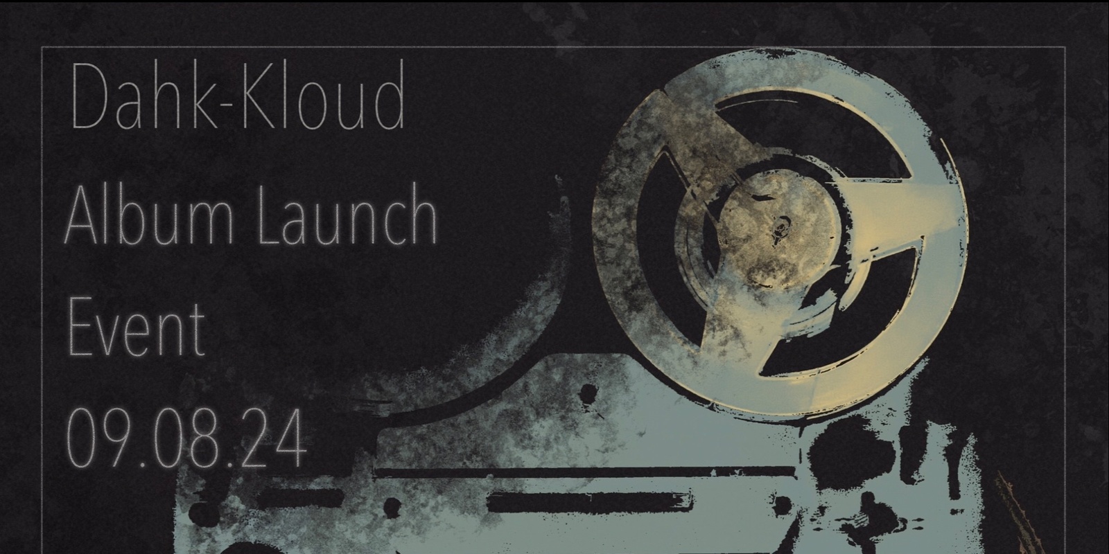 Banner image for Dahk-Kloud Album Launch Event
