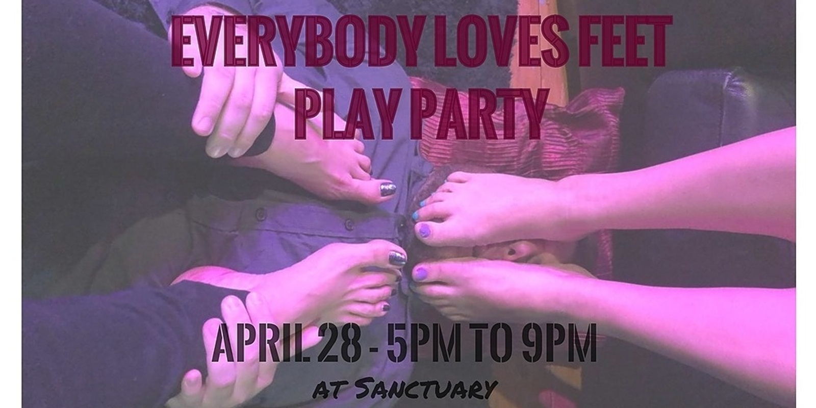 Everybody Loves Feet Play Party | Humanitix