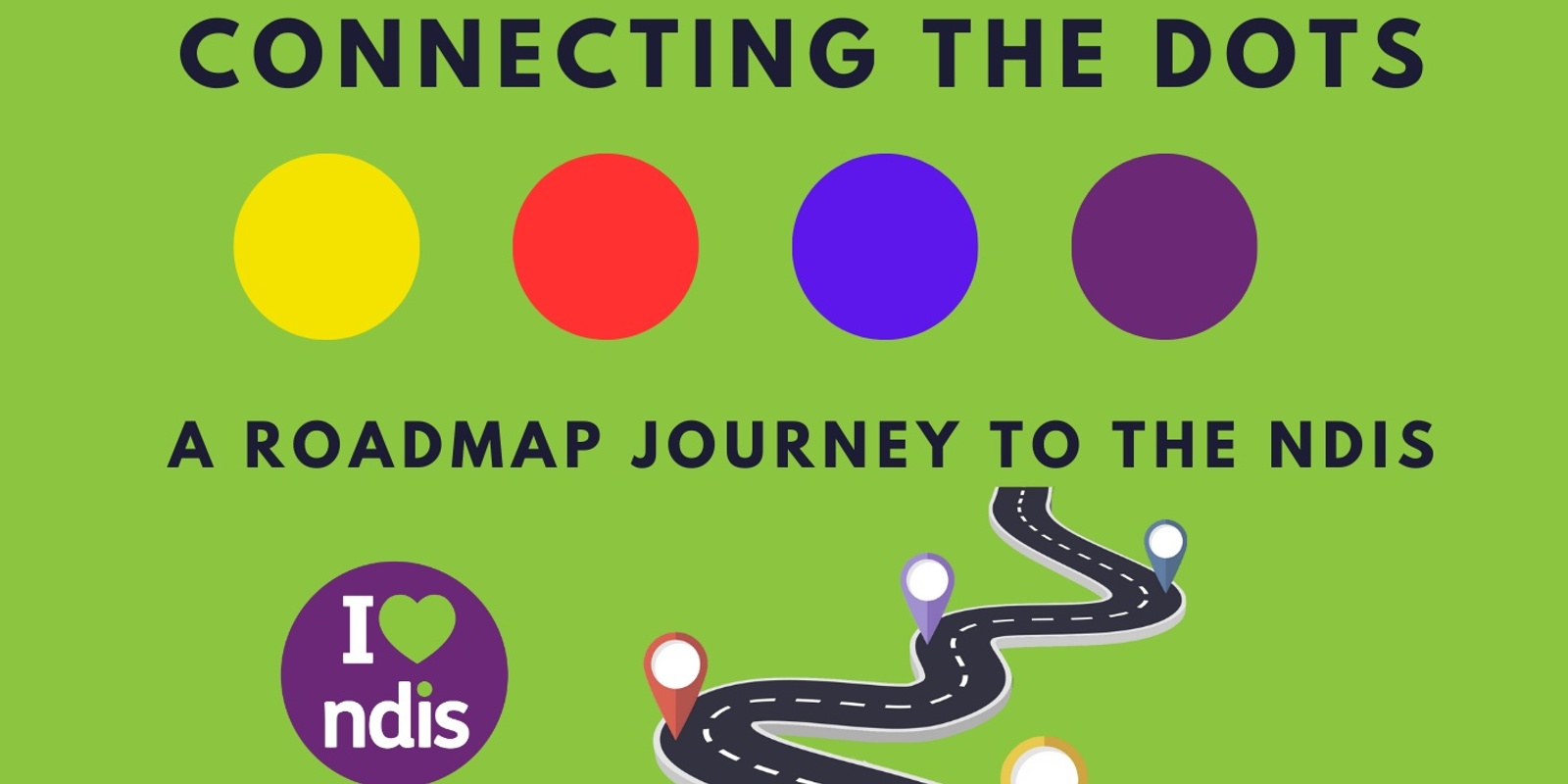 Banner image for Connecting the Dots - A roadmap journey to the NDIS