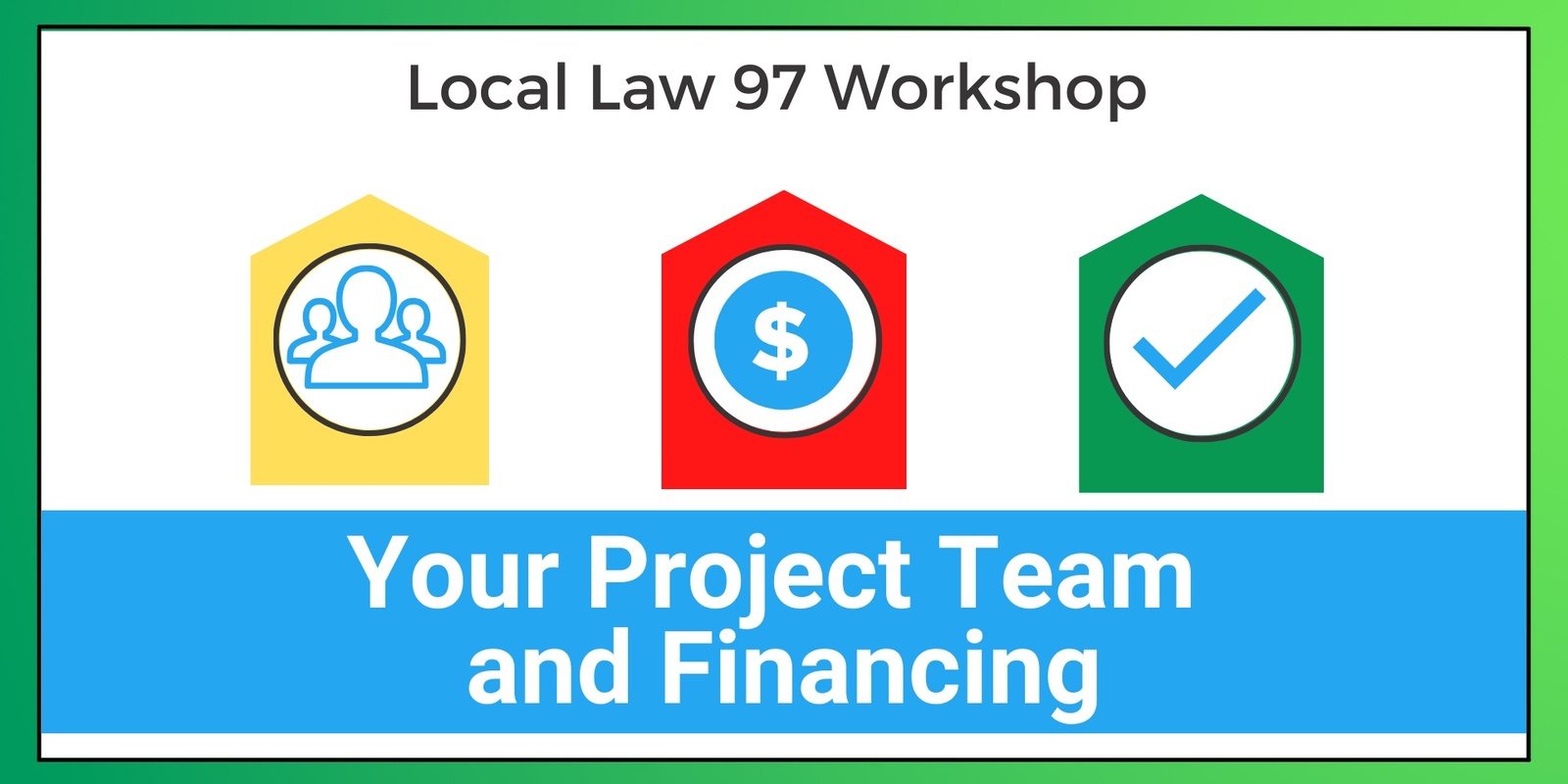 Banner image for LL97 Workshop: Your Project Team and Financing