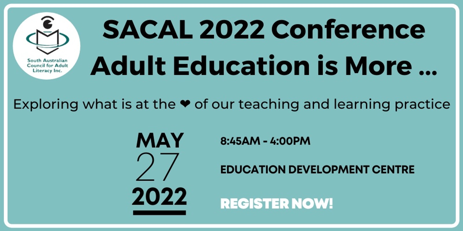 Banner image for SACAL 2022 Conference - Adult Education is More ... exploring what is at the ❤ of our teaching and learning practice