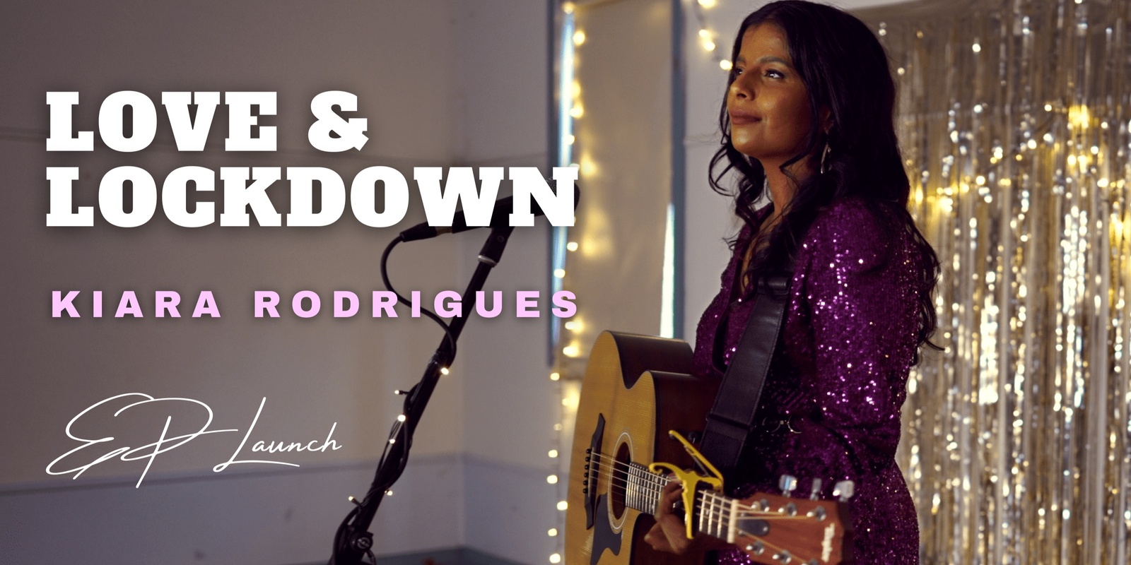 Banner image for Kiara Rodrigues - Love & Lockdown EP Launch 