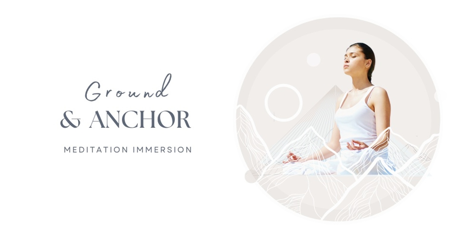 Banner image for Ground & Anchor Meditation Workshop