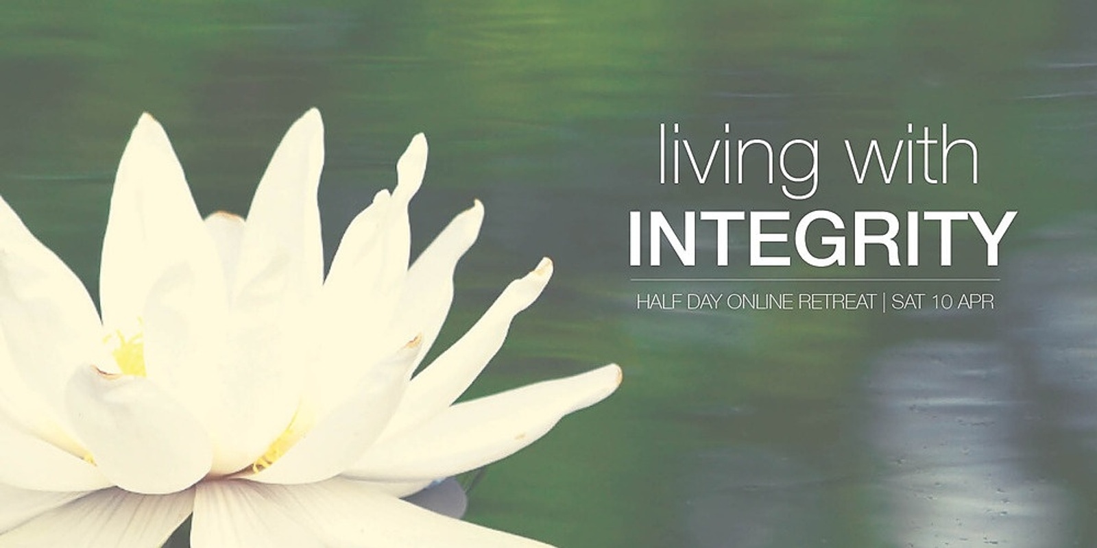 Banner image for Living With Integrity (Online) - Sat 10 Apr