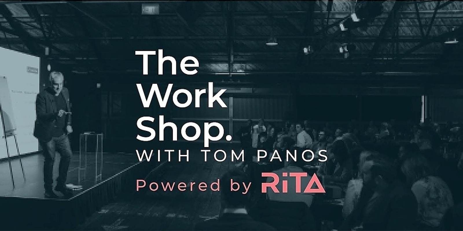Banner image for The Work Shop ft. Tom Panos, Powered by RiTA | AUCKLAND