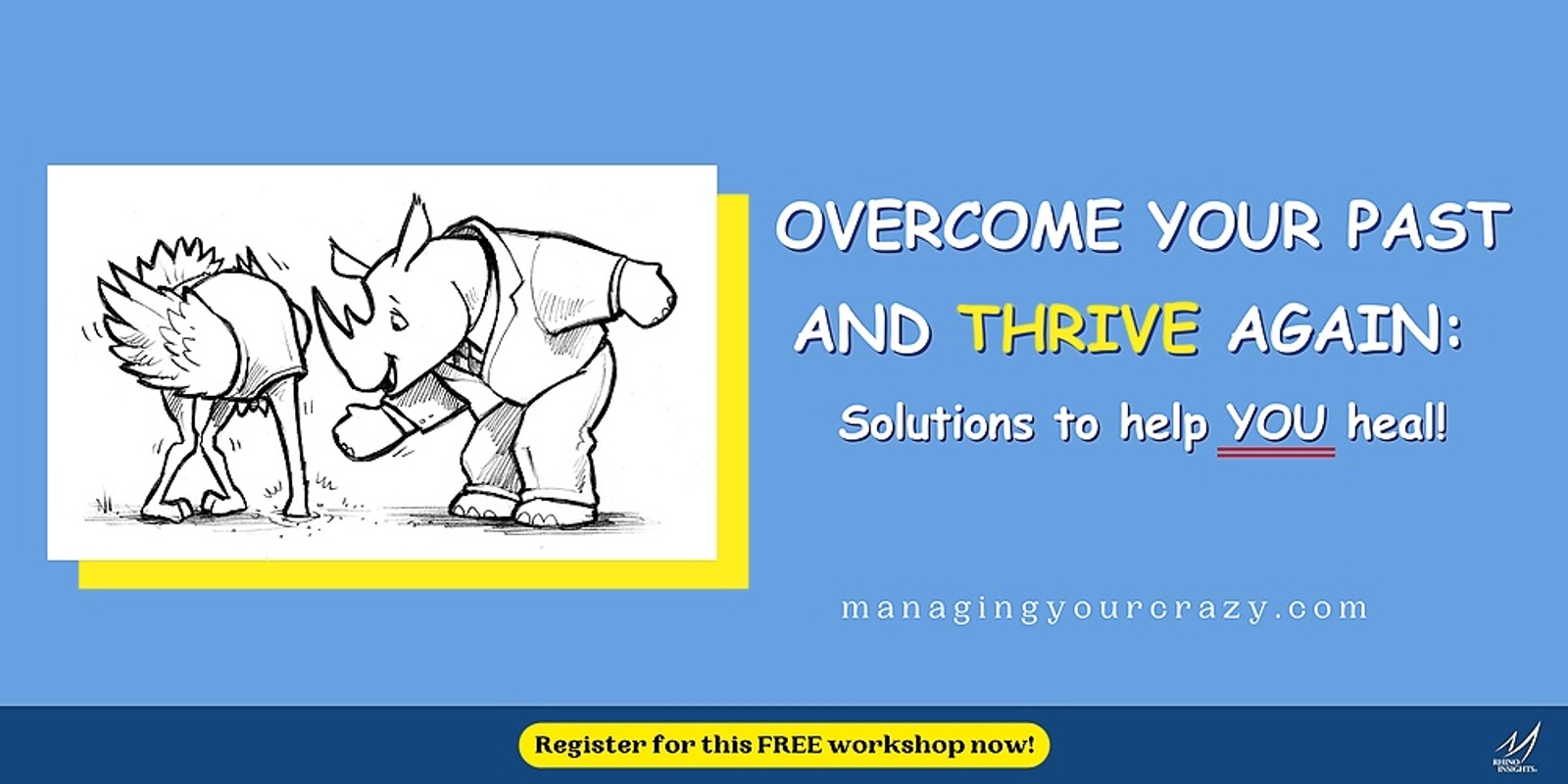 Banner image for Overcome Your Past And Thrive Again: A FREE Managing Your Crazy Self! Workshop