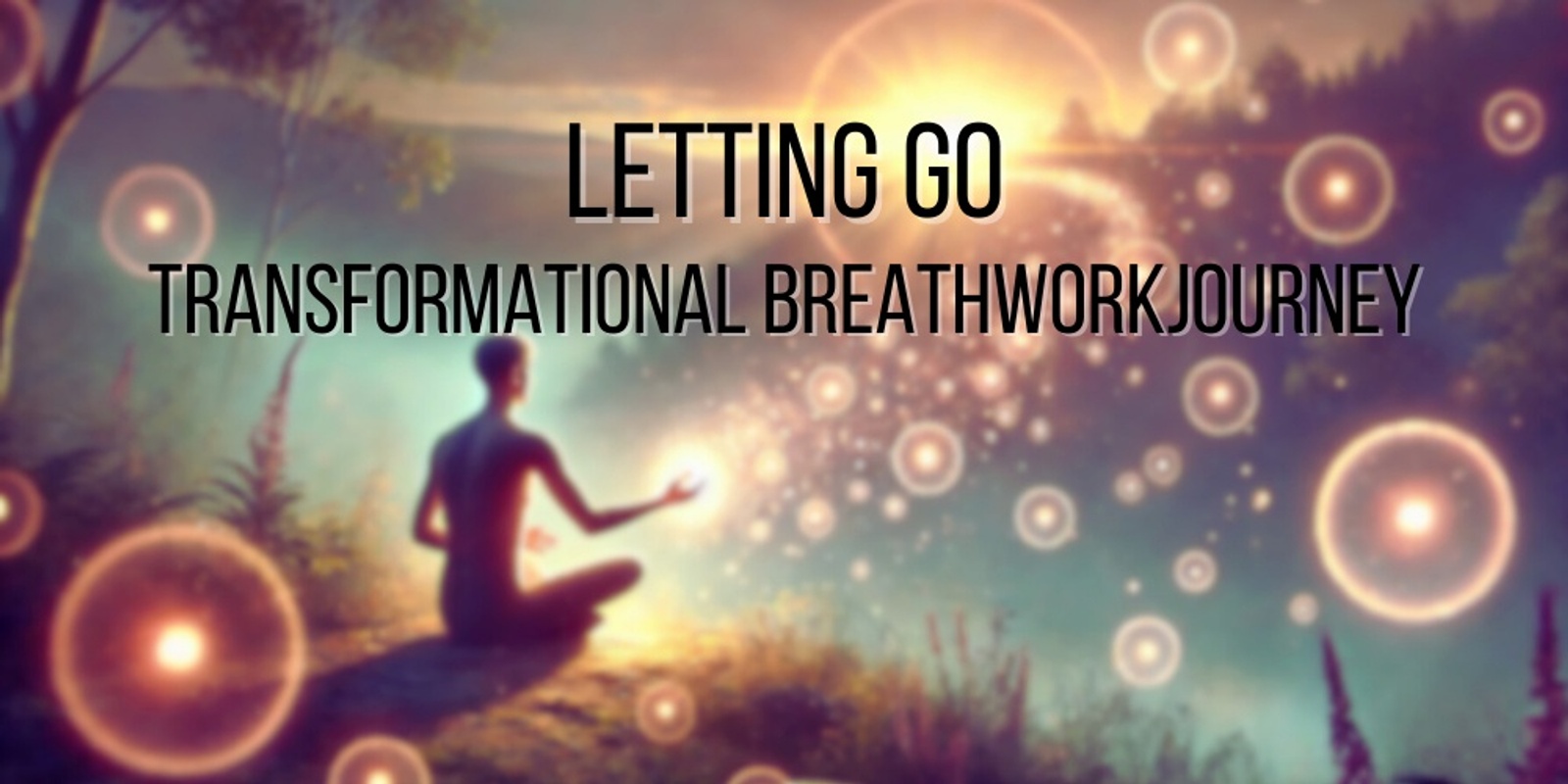 Banner image for Letting Go - Transformational Breathwork Journey