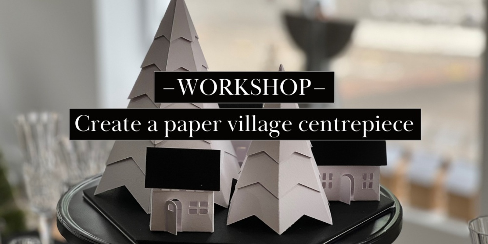 Banner image for Paper Village Workshop