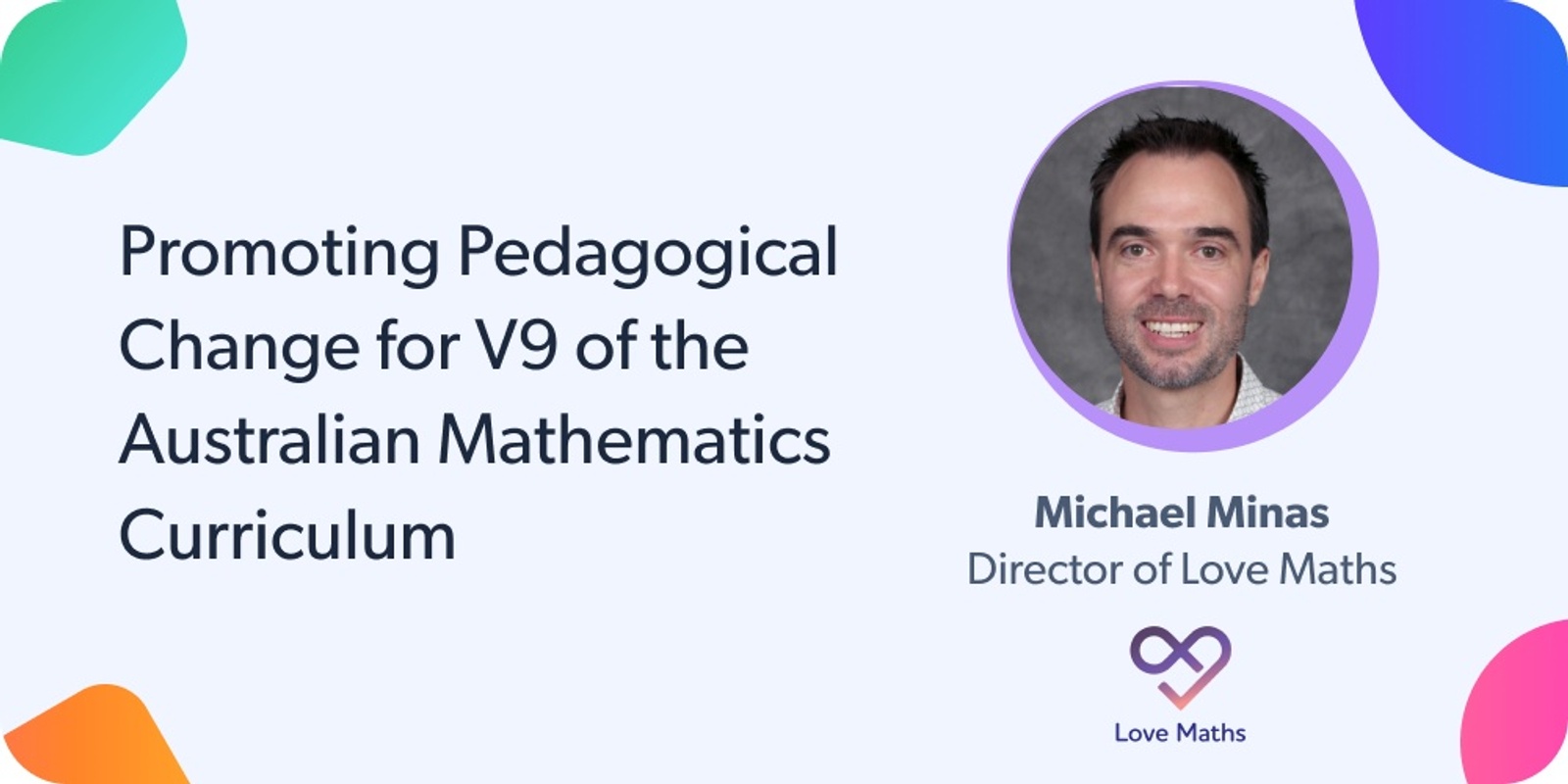Banner image for Promoting Pedagogical Change for V9 of the Australian Mathematics Curriculum -  PD Day with Michael Minas 