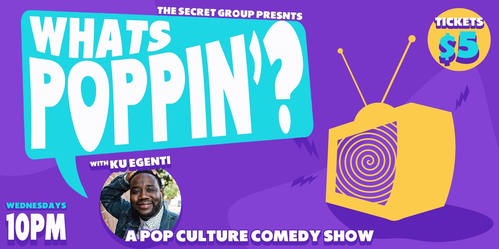 Banner image for What's Poppin'? A Pop Culture Comedy Show with Ku Egenti