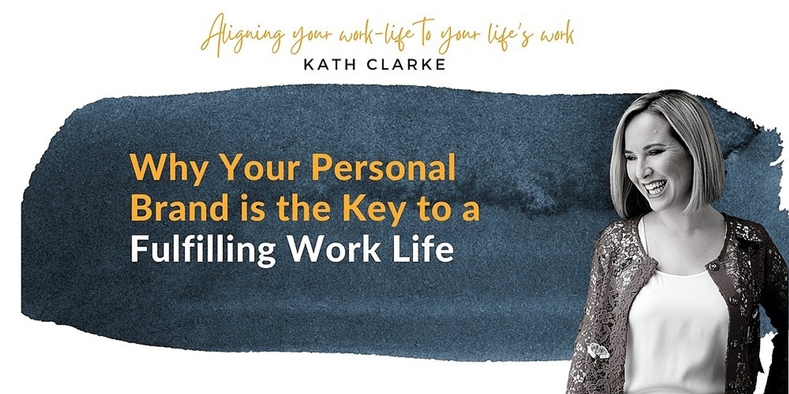 Banner image for Why Your Personal Brand is the Key to a Fulfilling Work Life