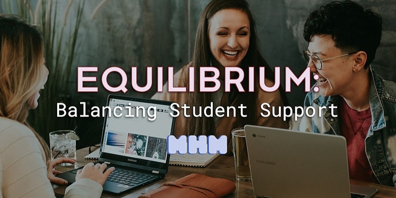 Banner image for Equilibrium: Balancing Supporting Students and Self  - MHM 2022