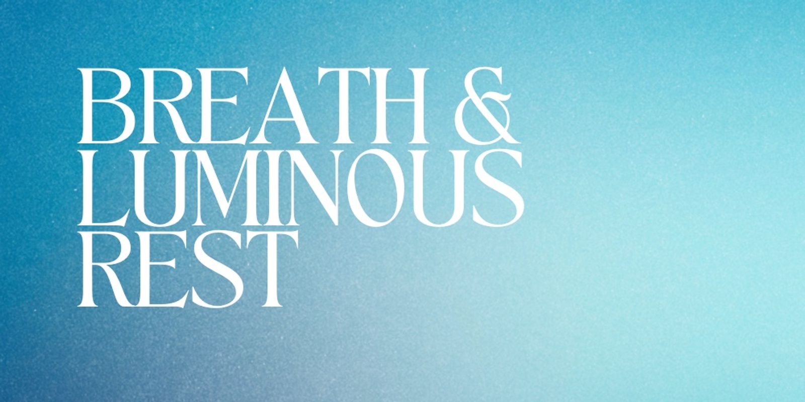 Banner image for Breath & Luminous Rest